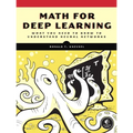 Math for Deep Learning: What You Need to Know to Understand Neural Networks