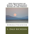 1041 Questions of Avesta, The Religious Books of the Parsees: Zoroastrianism