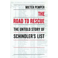 The Road to Rescue: The Untold Story of Schindler's List