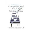 What Women Want from Work: Gender and Occupational Choice in the 21st Century