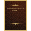Contributions to the Science of Mythology V2
