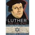 Luther and the Jews: Putting Right the Lies