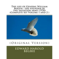 The life of General William Booth: the founder of the Salvation army (1920)(Complete Set Volume 1,2