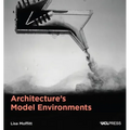 Architecture's Model Environments