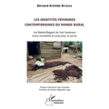 Les identités féminines contemporaines du monde rural: Les Bakola/Bagyeli du Sud Cameroun entre invisibilité et lutte pour la survie