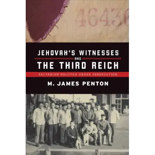 Jehovah's Witnesses and the Third Reich: Sectarian Politics under Persecution