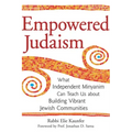 Empowered Judaism: What Independent Minyanim Can Teach Us about Building Vibrant Jewish Communities