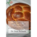 The Complete and Simple Guide to Challah: A Farm Boy's Guide to Great Jewish (and non-Jewish) Breads