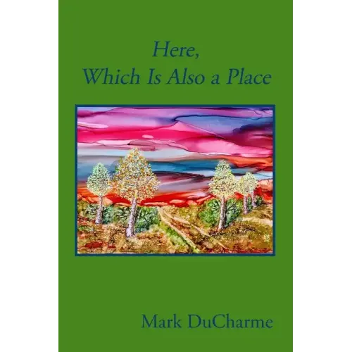 Here, Which Is Also a Place