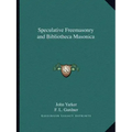 Speculative Freemasonry and Bibliotheca Masonica