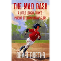 The Mad Dash: A Little League Team's Pursuit of Championship Glory (A Baseball Story for Kids)