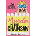 Murder in the Chainsaw: A Midlife P.I. Cozy Mystery