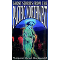 Ghost Stories from the Pacific Northwest
