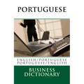 Portuguese Business Dictionary: English to Portuguese - Portuguese to English