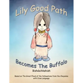 Lily Good Path Bisheeihkshish: Lily Good Path Becomes the Buffalo, Crow Language
