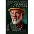 The Uncollected Stories of Allan Gurganus