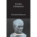 Cicero: A Portrait