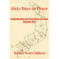 Sixty Days to Peace: Implementing the Paris Peace Accords -- Vietnam 1973