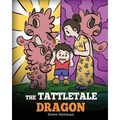 The Tattletale Dragon: A Story About Tattling and Telling