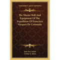 The Muster Roll and Equipment of the Expedition of Francisco Vazquez de Coronado