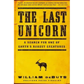 The Last Unicorn: A Search for One of Earth's Rarest Creatures