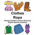 English-Spanish (Castilian) Clothes/Ropa Bilingual Children's Picture Dictionary