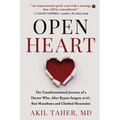 Open Heart: The Transformational Journey of a Doctor Who, After Bypass Surgery at 61, Ran Marathons and Climbed Mountains