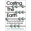 Costing the Earth: How to Fix Finance to Save the Planet