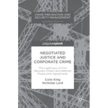 Negotiated Justice and Corporate Crime: The Legitimacy of Civil Recovery Orders and Deferred Prosecution Agreements