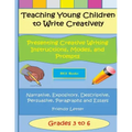 Teaching Young Children to Write Creatively Presenting Creative Writing Instruct