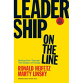 Leadership on the Line: Staying Alive Through the Dangers of Change