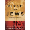 First the Jews: Combating the Worlds Longest-Running Hate Campaign