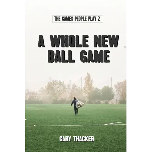 A Whole New Ball Game: The Games People Play 2