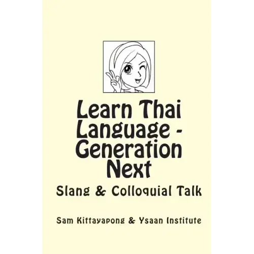 Learn Thai Language: Generation Next: Slang & Colloquial Talk