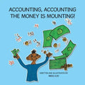 Accounting, Accounting the Money Is Mounting!
