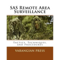 SAS Remote Area Surveillance: Tactics, Techniques, and Prodedures