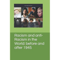 Racism and anti-Racism in the World: before and after 1945