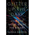 Glitter Up the Dark: How Pop Music Broke the Binary