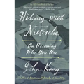 Hiking with Nietzsche: On Becoming Who You Are