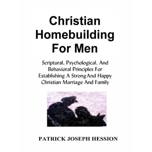 Christian Homebuilding for Men