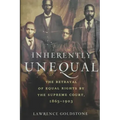 Inherently Unequal: The Betrayal of Equal Rights by the Supreme Court, 1865-1903