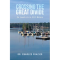 Crossing the Great Divide: He Leads Us to Still Waters