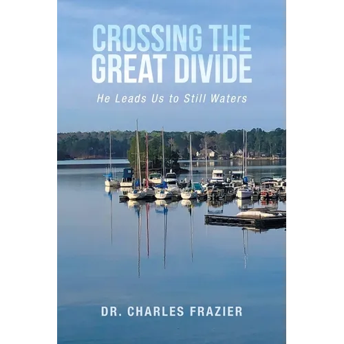 Crossing the Great Divide: He Leads Us to Still Waters