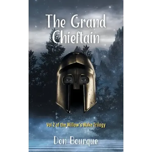 The Grand Chieftain: Vol 2 of the Willow's Wake Trilogy