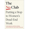 The No Club: Putting a Stop to Women's Dead-End Work