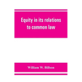 Equity in its relations to common law: a study in legal development