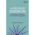 The Peoples' Sermon: Preaching as a Ministry of the Whole Congregation