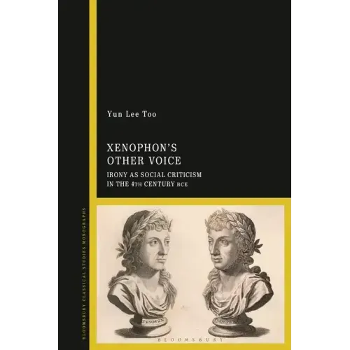 Xenophon's Other Voice: Irony as Social Criticism in the 4th Century BCE