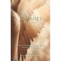 Journey of the Angels: The story of creation that's never been told, now told by a real angel.