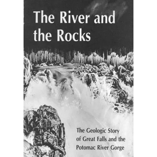 The River and Rocks: Great Falls and Potomac River Gorge